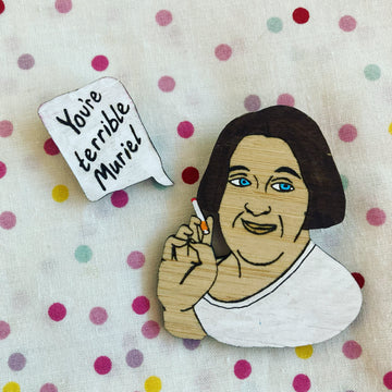 Brooch: You’re Terrible Muriel
