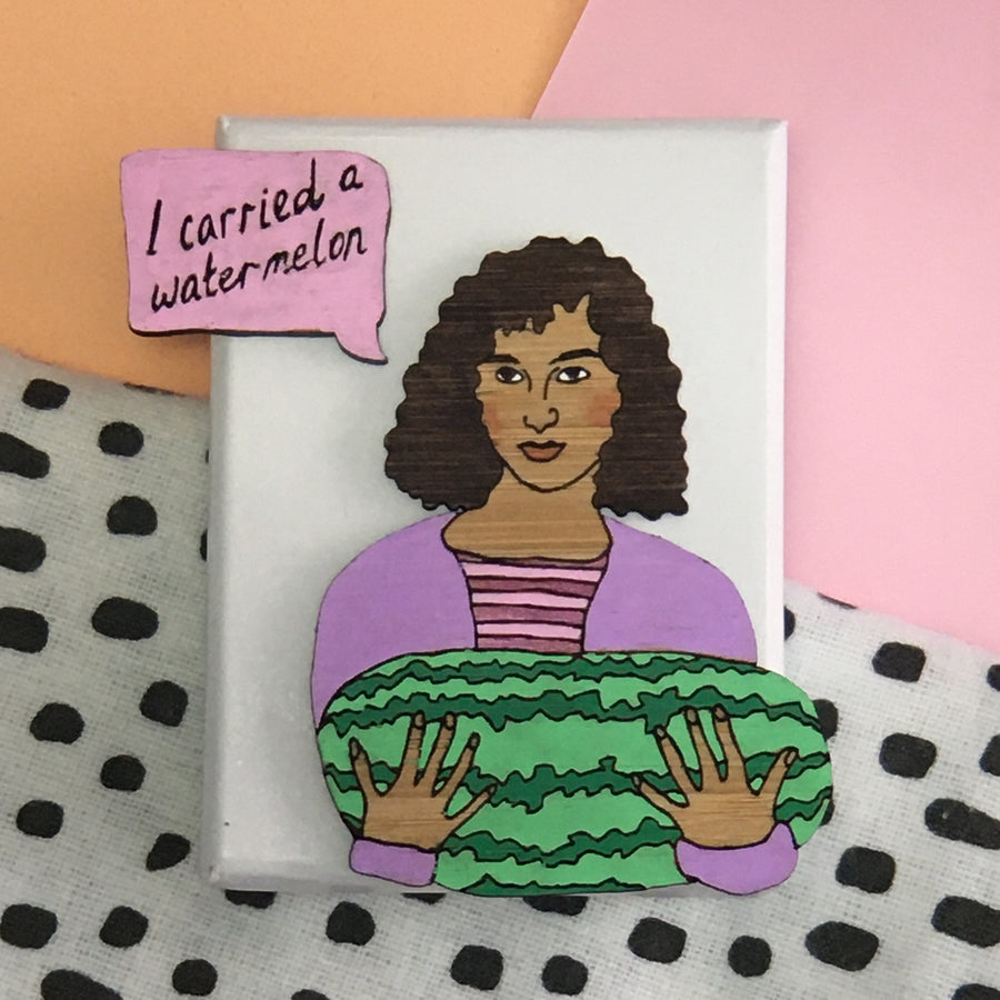 Nobody puts Baby in the Corner. I carried a Watermelon two piece brooch. Pink Speech bubble.